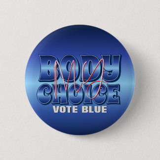 My Body My Choice Blue Button