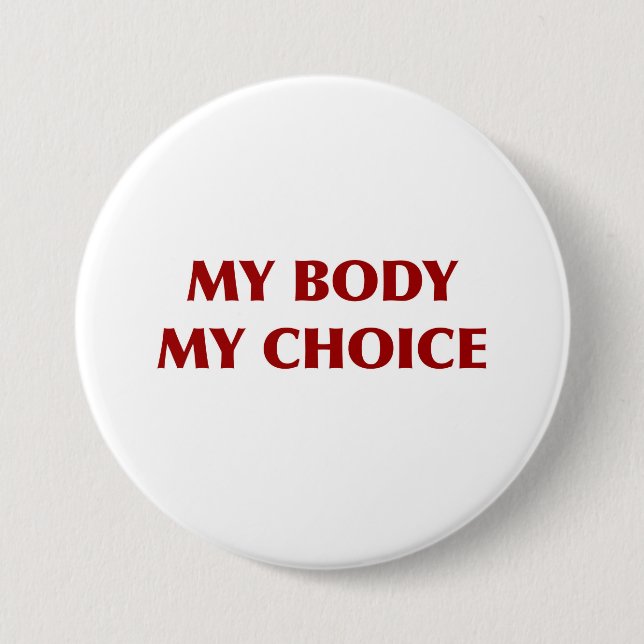 My Body, My Choice Button (Front)