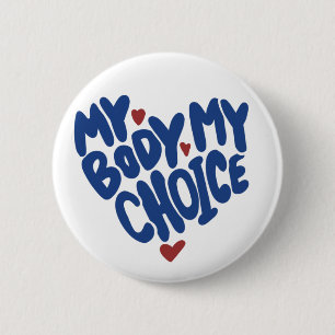 My Body My Choice Button