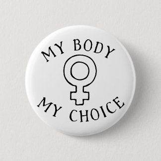 My Body My Choice Button