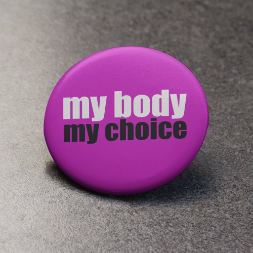 My Body My Choice Button
