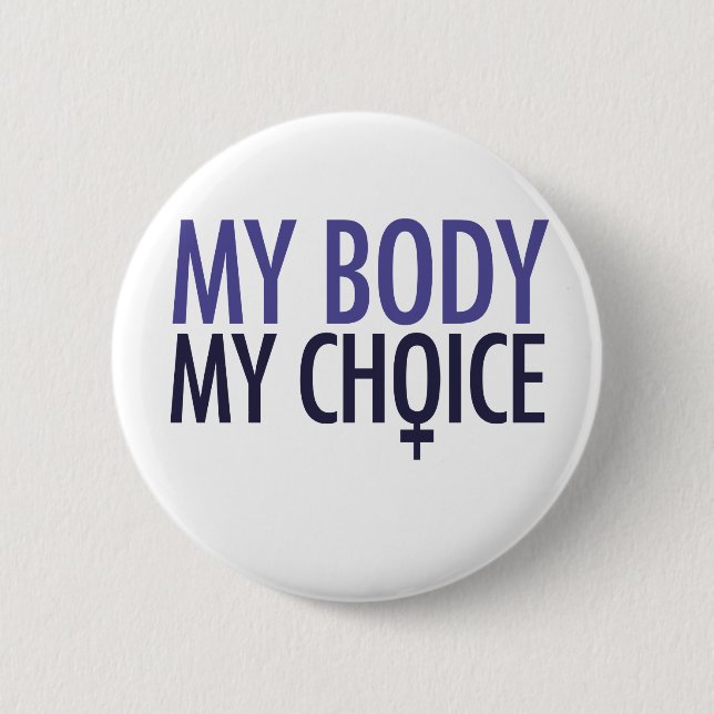 My Body My Choice Button (Front)