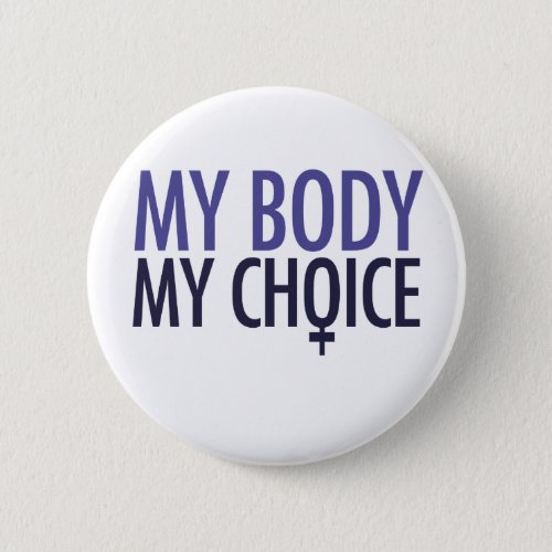 My Body My Choice Button