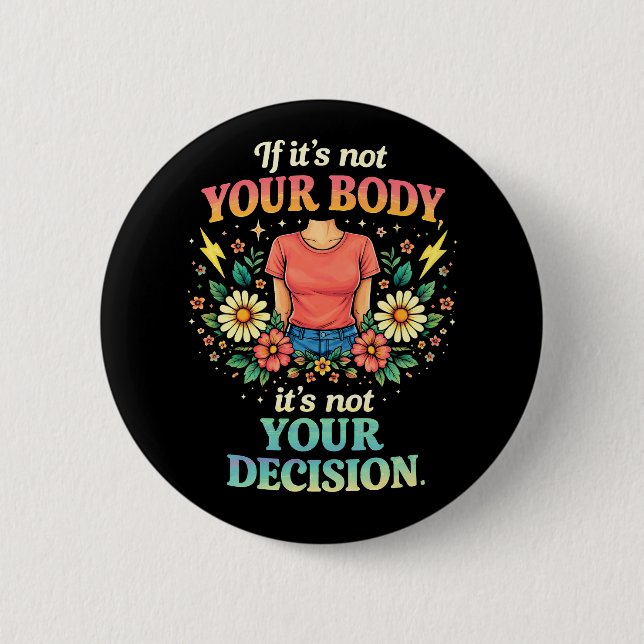 My Body, My Choice Button (Front)