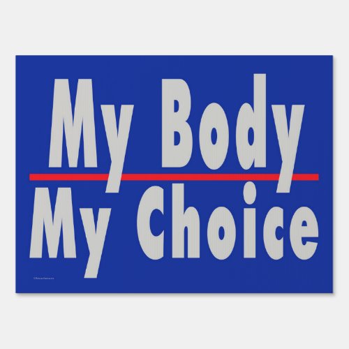 My Body My Choice Double_sided Yard Sign