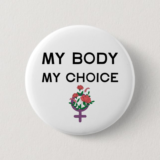 My Body My Choice Feminist Badge Button (Front)
