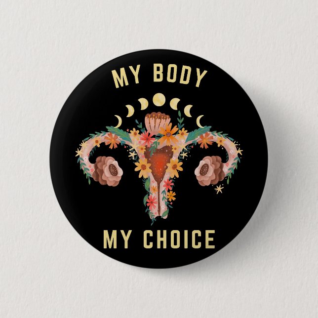 My Body My Choice Feminist Button (Front)