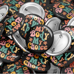 My Body My Choice Feminist Pro choice Button