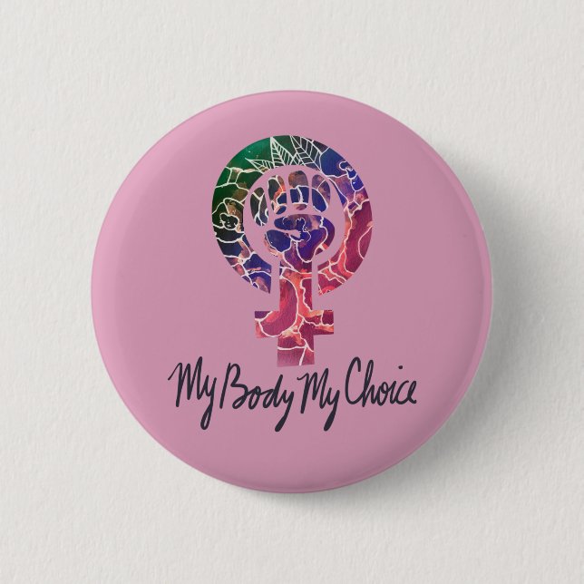 My Body My Choice Feminist Pro-choice Button (Front)
