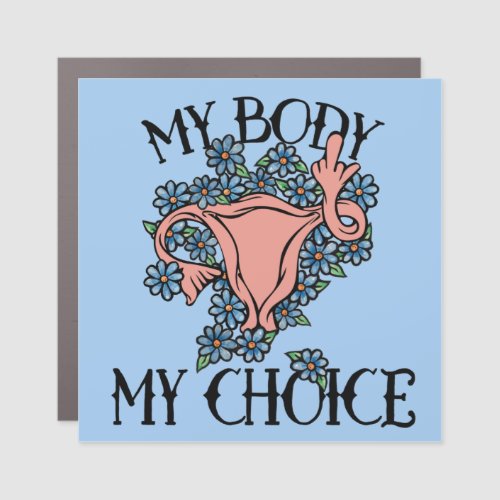 My Body My Choice Feminist Pro_choice              Car Magnet