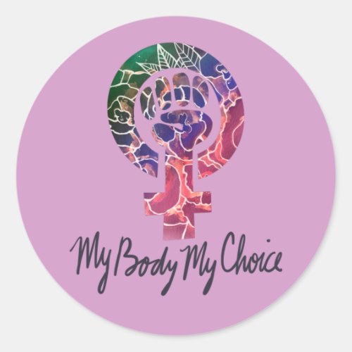 My Body My Choice Feminist Pro_choice Classic Round Sticker