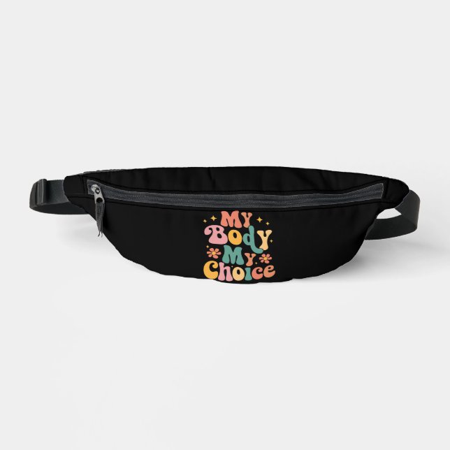 My Body My Choice Feminist Pro choice Fanny Pack (Front)