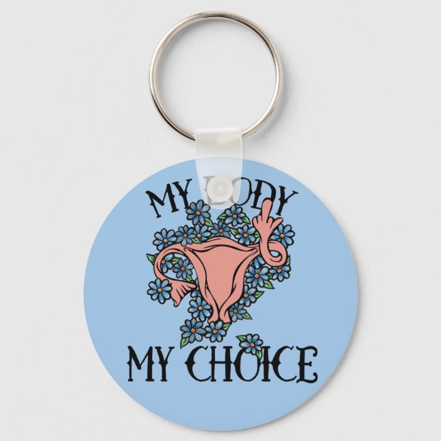 My Body My Choice Feminist Pro-choice              Keychain (Front)
