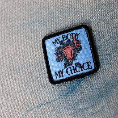 My Body My Choice Feminist Pro_choice              Patch