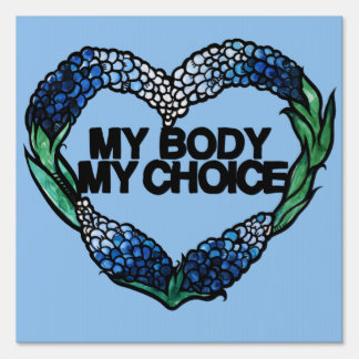 My Body My Choice Feminist Pro-choice              Sign