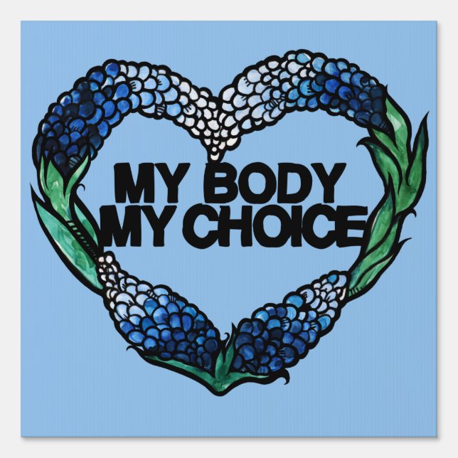 My Body My Choice Feminist Pro-choice              Sign (Front)