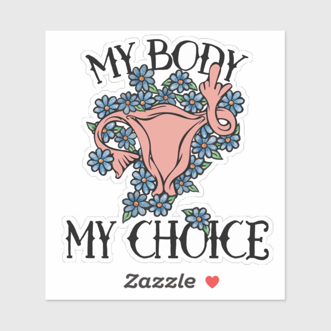 My Body My Choice Feminist Pro-choice              Sticker (Sheet)