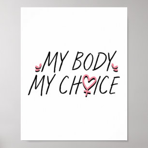My Body My Choice Feminist Women's Empowerment Poster