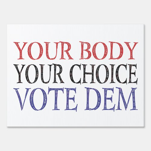 My Body My Choice Meme Vote Dem Sign