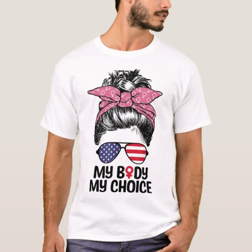 My Body My Choice Messy Bun Women Right Reproducti T_Shirt
