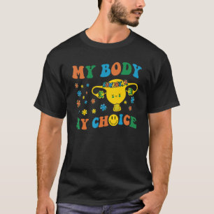 My Body My Choice My Uterus Flower Pro Choice Fem T-Shirt