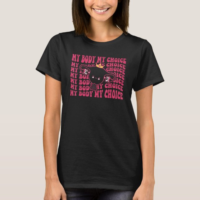 My Body My Choice My Uterus  Flower Pro Choice Fem T-Shirt (Front)