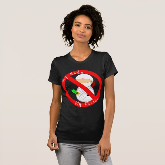 My Body, My Choice (no vax) T-Shirt (Front Full)