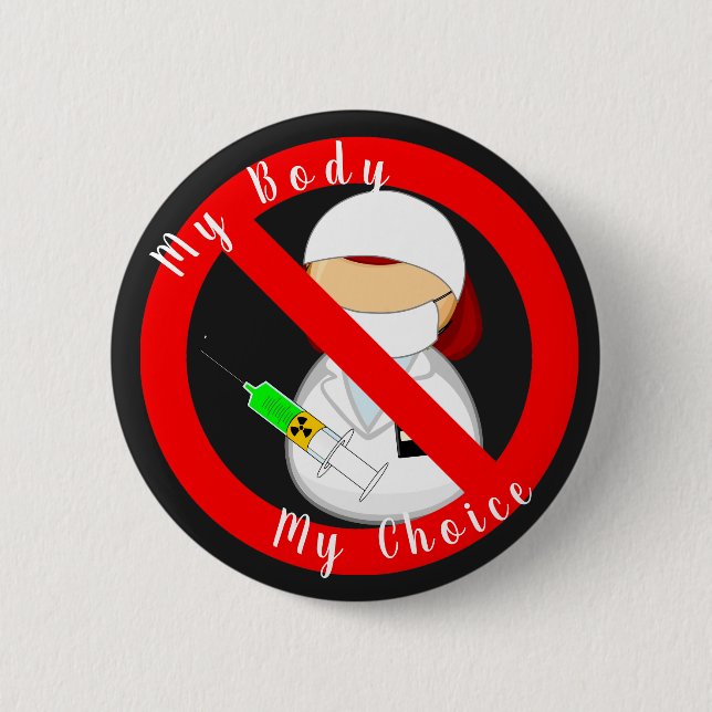 My Body, My Choice (no vax) T-Shirt Button (Front)