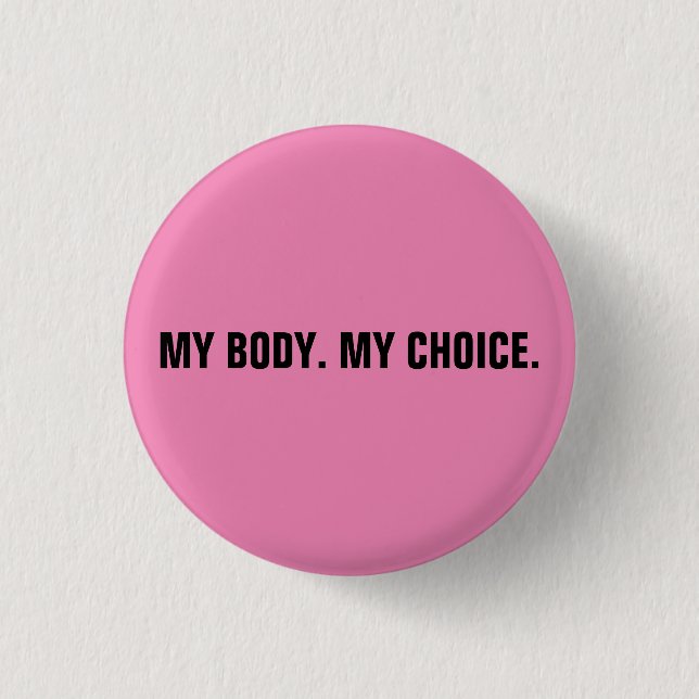 My body my choice pink black abortion rights button (Front)