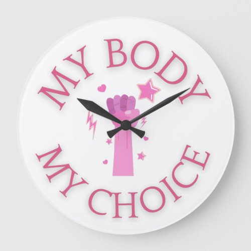 My Body My Choice Pink Fist Feminist  Large Clock