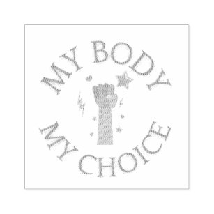 My Body My Choice Pink Fist Feminist  Rubber Stamp