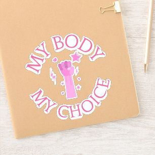 My Body My Choice Pink Fist Feminist Vinyl Sticker