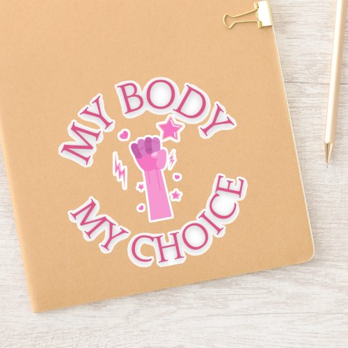 My Body My Choice Pink Fist Feminist Vinyl Sticker