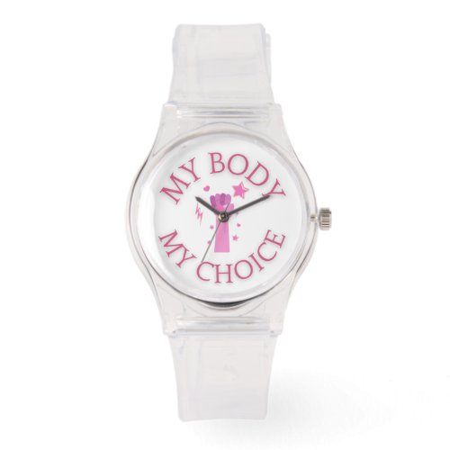 My Body My Choice Pink Fist Feminist  Watch