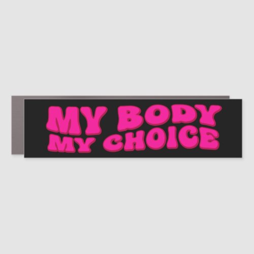My Body My Choice Pro_Choice Bumper Car Magnet