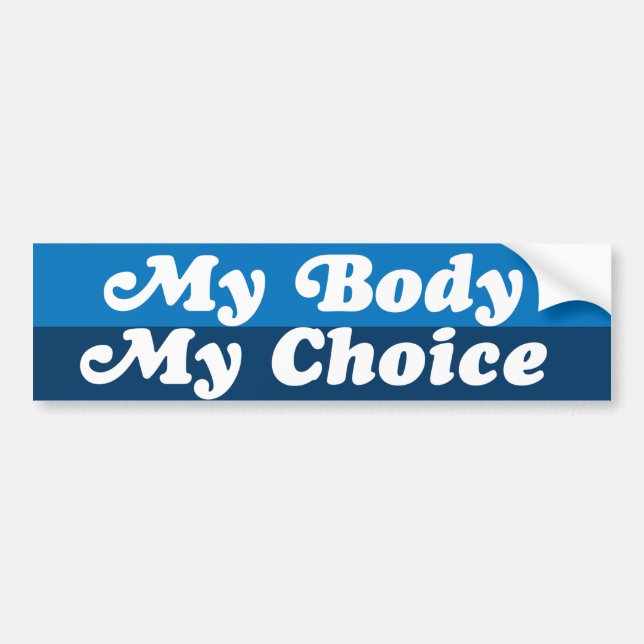 My Body My Choice Pro-Choice Bumper Sticker (Front)