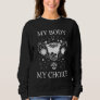 My Body My Choice Pro Choice Feminism Women's Righ Sweatshirt