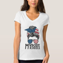 My Body My Choice Pro Choice Messy Bun US Flag Fem T-Shirt