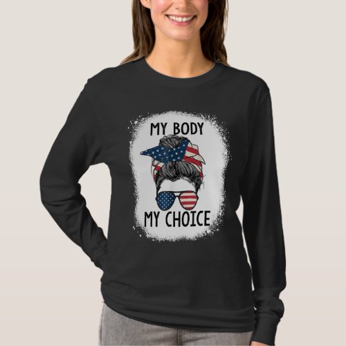 My Body My Choice Pro Choice Messy Bun US Flag Fem T_Shirt