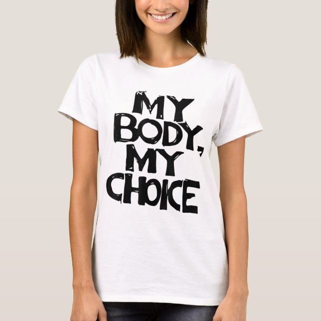 My Body My Choice Pro-Choice Reproductive Rights T-Shirt (Front)