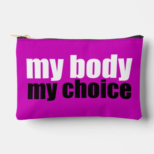 My Body My Choice Prochoice Feminist Pink Accessory Pouch