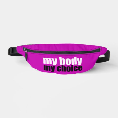 My Body My Choice Prochoice Feminist Pink Fanny Pack