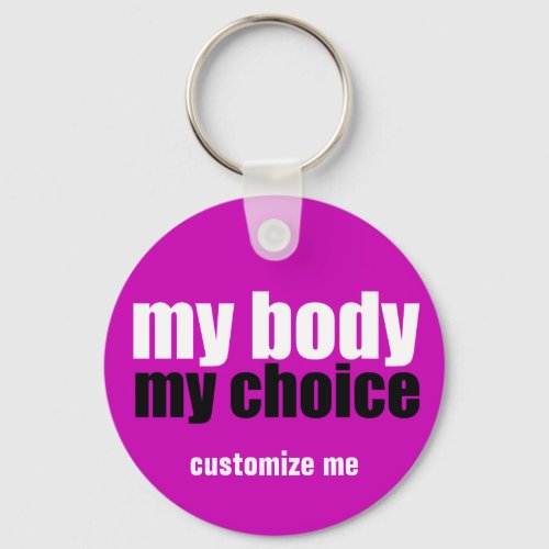 My Body My Choice Prochoice Feminist Pink Keychain
