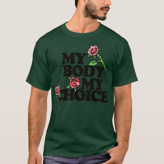 My Body My Choice Red Rose prochoice T-Shirt