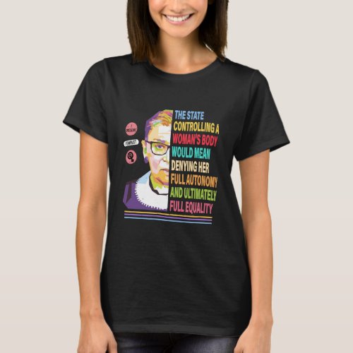 My Body My Choice Ruth Bader Ginsburg Pro Choice F T_Shirt