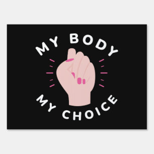 My Body My Choice Sign