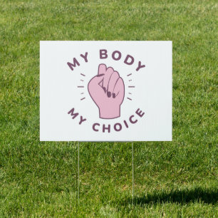My Body My Choice Sign