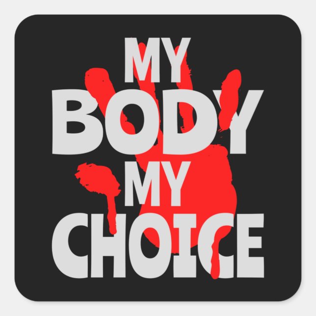 My Body My Choice Square Sticker (Front)
