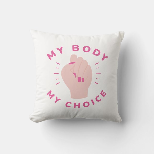 My Body My Choice Throw Pillow (Front)