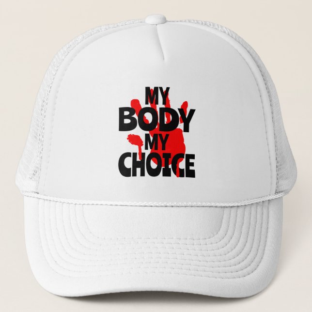 My Body My Choice Trucker Hat (Front)